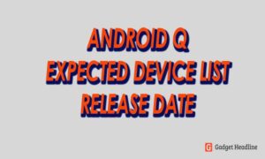 Android Q expected list of eligible devices and release date