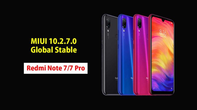 How to Install MIUI 10.2.7.0 Global Stable ROM on Redmi Note 7 & Note 7 Pro