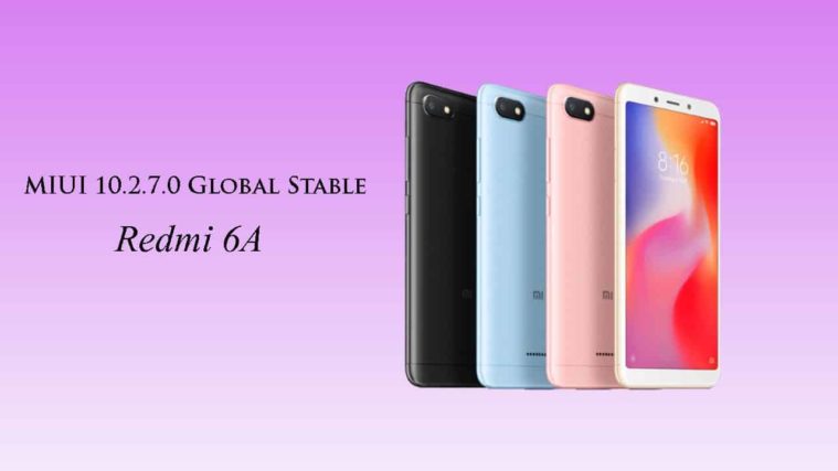 How to Install MIUI 10.2.7.0 Global Stable ROM on Redmi 6A