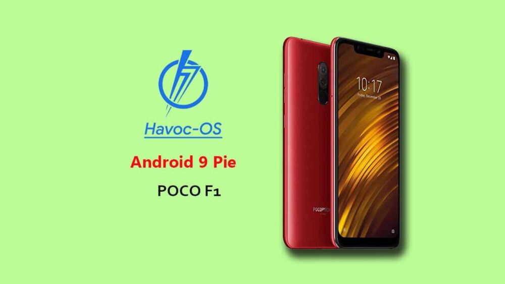 How to download and install Havoc OS on Poco F1 (Android 9 Pie)