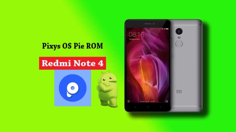 How to Download and Install Pixys OS for Redmi Note 4 [Android Pie Custom ROM]