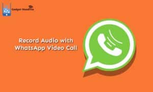 How to Record Audio with WhatsApp Video Call (iOS and Android)