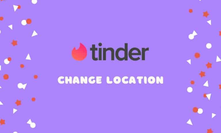 Steps to Change your Location on Tinder