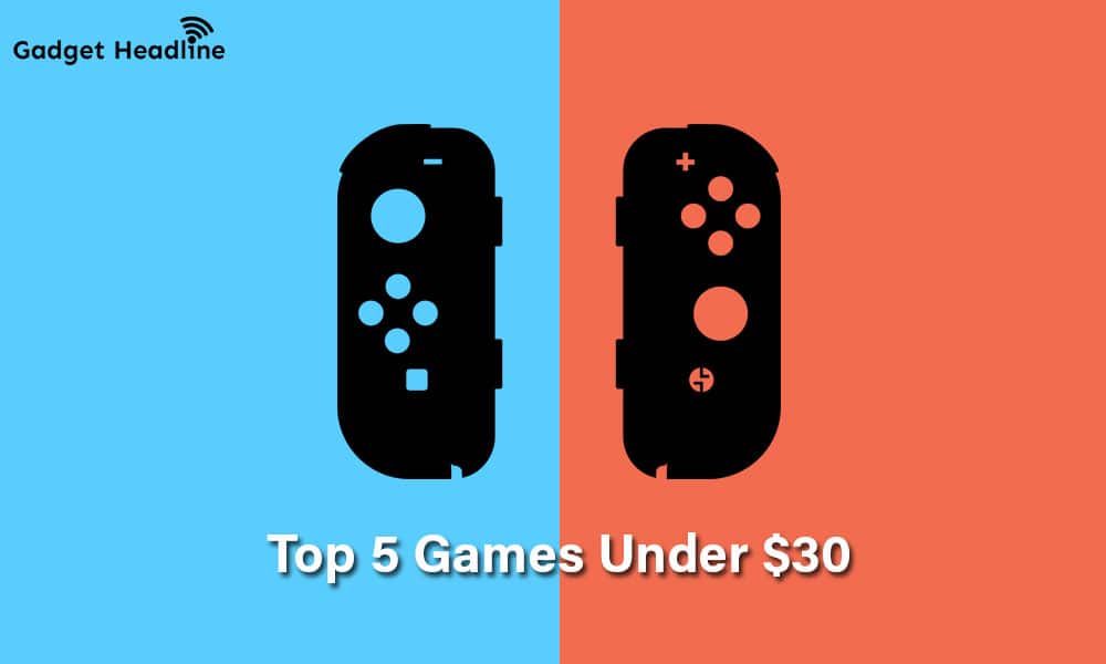 Top 05 Nintendo Switch Games Under $30 in 2020
