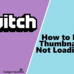 Twitch Thumbnails Not Loading Error - Fix