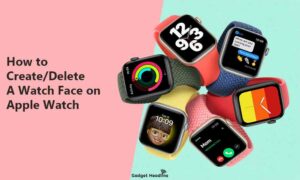 How to Create Delete A Watch Face from your Apple Watch