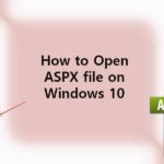 Steps to Open ASPX File on Windows 10