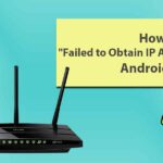 Fix Failed to Obtain IP Address Android Error