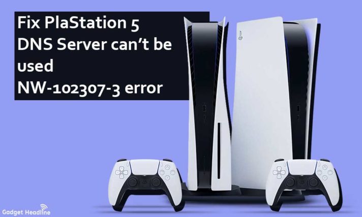 Fix PS5 DNS Server can’t be used NW-102307-3 error