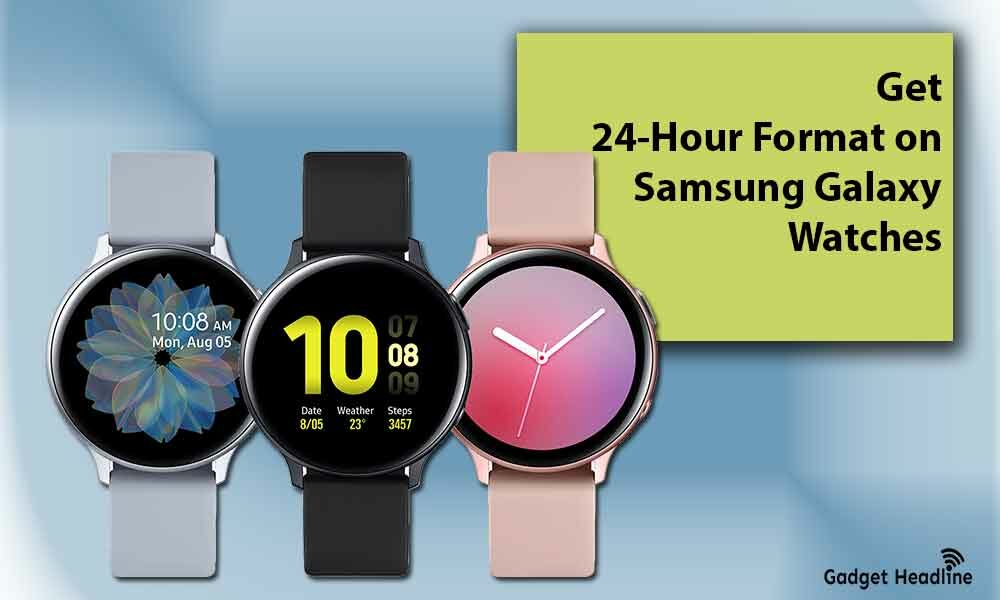 How to Change 24 Hour Format on Samsung Galaxy Watches