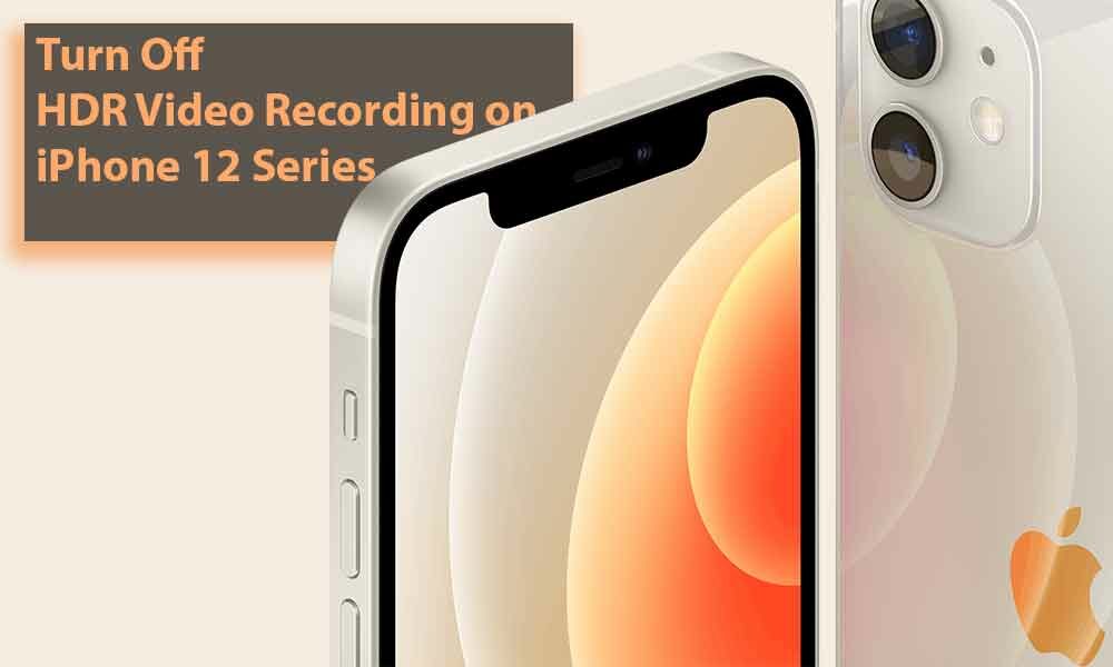 How to Turn Off HDR Video Recording on iPhone 12 Series