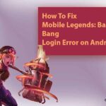 Mobile Legends Login Error on Android - Fix