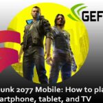 Cyberpunk 2077 Mobile How to play on the smartphone, tablet, TV