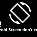 Fix Android Screen can’t rotate