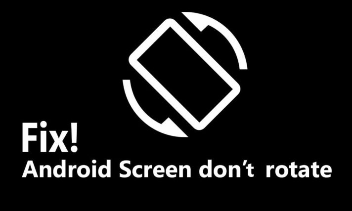 Fix Android Screen can’t rotate