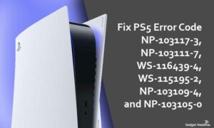 Fix PS5 Error Code NP-103117-3, NP-103111-7, WS-116439-4, WS-115195-2, NP-103109-4, and NP-103105-0