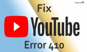Fix YouTube Error 410