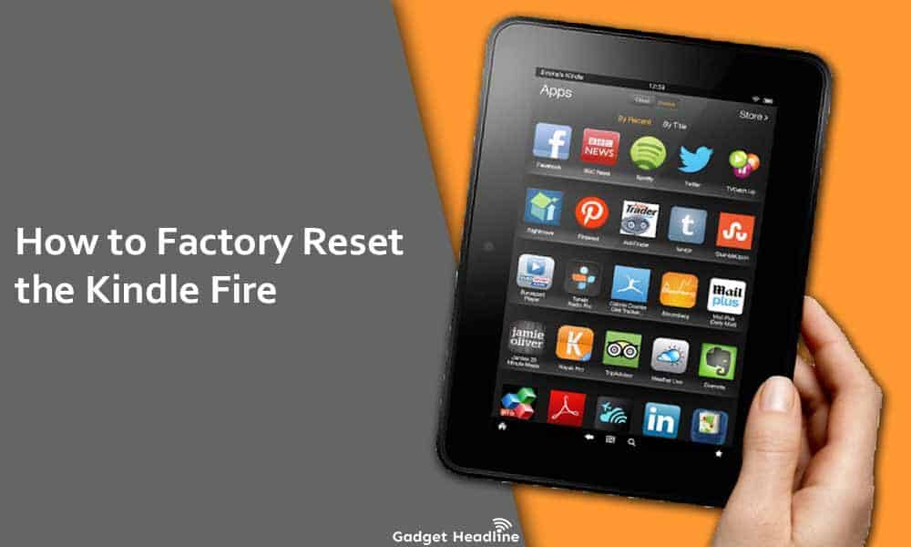 Steps to Factory Reset the Kindle Fire