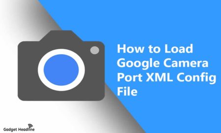 Steps to Load Google Camera Port XML Config File