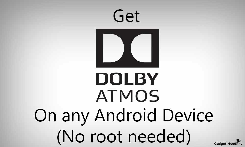 Guide to Install Dolby Atmos on any Android devices (No Root)
