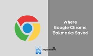 Where Google Chrome Bookmarks get stored? How to see bookmarks?