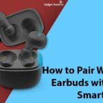 Guide to Pair Wireless Earbuds with your Smartphone