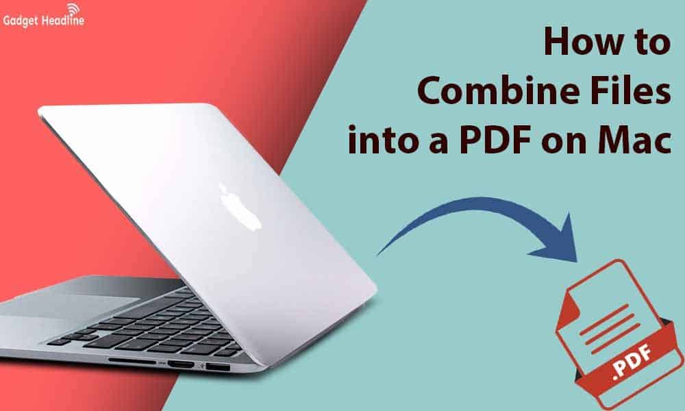 Steps to Combine Files into a PDF on Mac