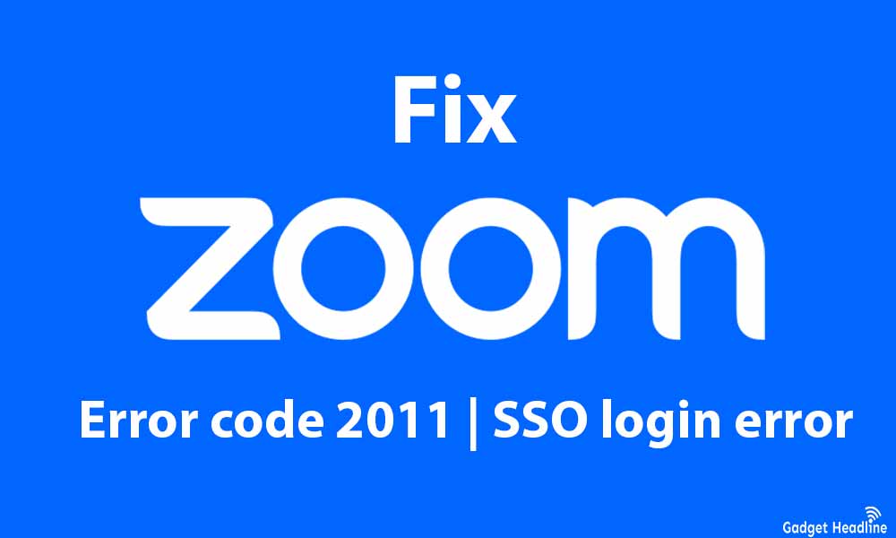 Fix Zoom error code 2011 | SSO login error
