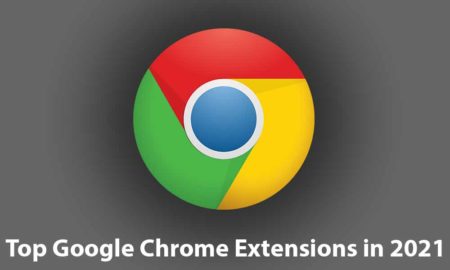 Top Google Chrome Extensions You Should use in 2021