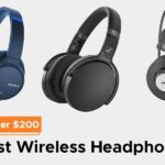 Which Wireless Headphones Should I Buy Under $200? Budget