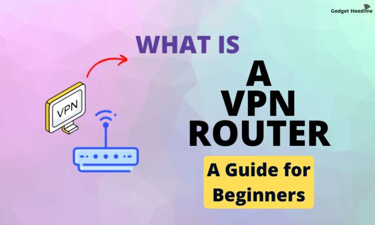 What is a VPN Router and How Does it Work