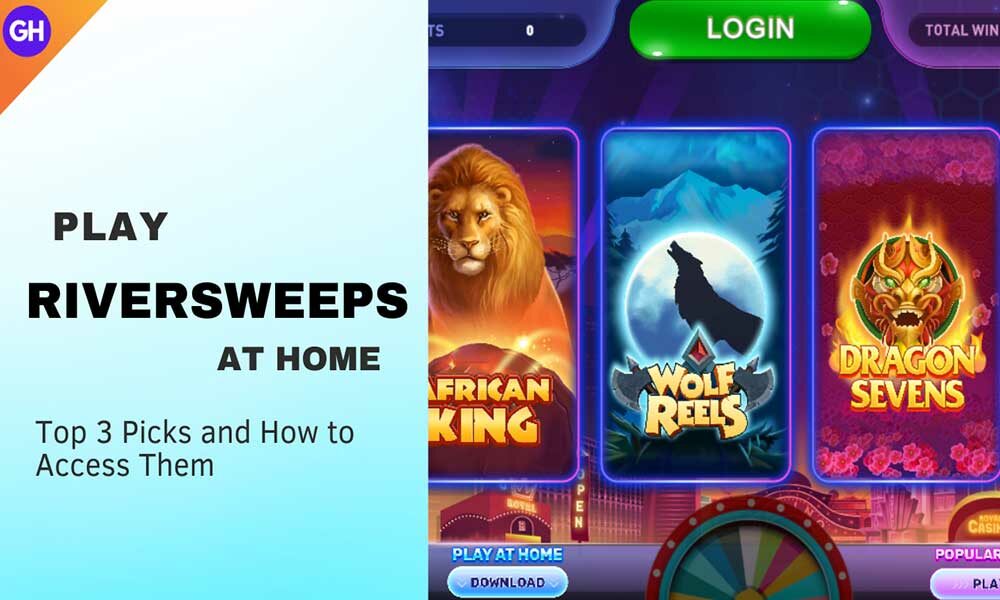 Play Riversweeps at Home: Top 3 Picks and How to Access Them