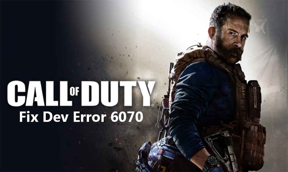 Fix Call of Duty Modern Warfare and Warzone Dev Error 6070