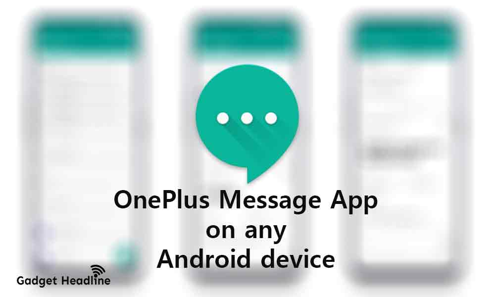 Get Your Hands On With OnePlus Messages App on Any Android Devices