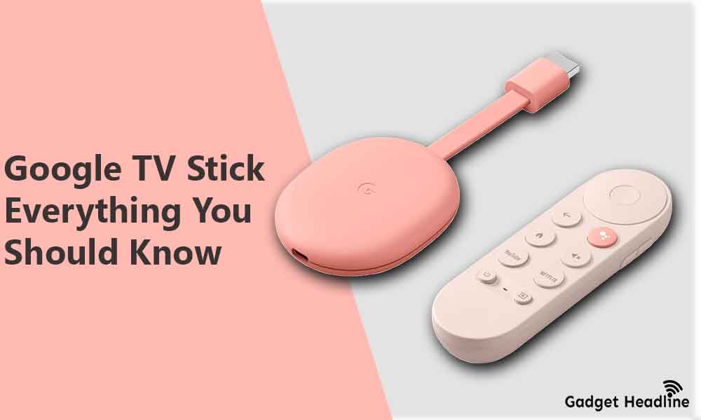 Google TV Stick - Everything You Should Know