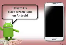 Guide to fix black screen on Android