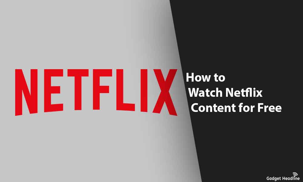 How to Watch Netflix Content for Free